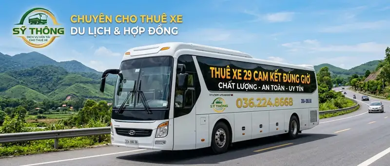 Thuê Xe 29 Cam Kết Đúng Giờ ★ Hành Trình Hoàn Hảo Cùng Du Lịch Sỹ Thông