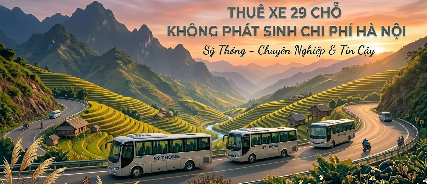 THUÊ XE 29 CHỖ KHÔNG PHÁT SINH CHI PHÍ HÀ NỘI – MINH BẠCH CÔNG KHAI